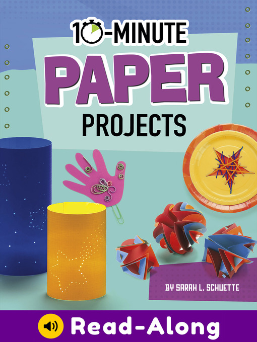 Title details for 10-Minute Paper Projects by Sarah L. Schuette - Available